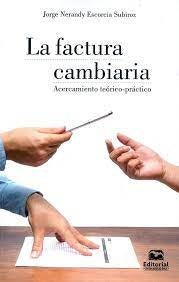 La factura cambiaria | Jorge Nerandy Escorcia Subiroz