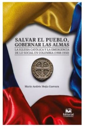 Salvar el pueblo, gobernar las almas | Mario Andrés Mejía Guevara