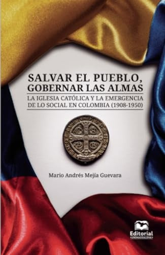 Salvar el pueblo, gobernar las almas | Mario Andrés Mejía Guevara