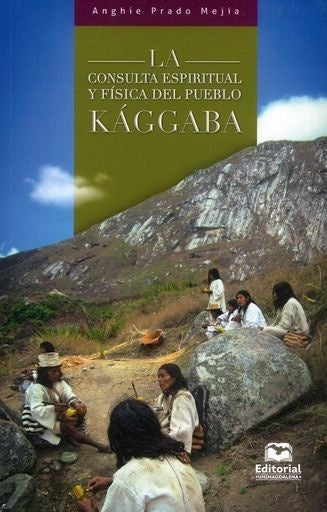 La consulta espiritual y física del pueblo kággaba | Anghie Prado Mejía