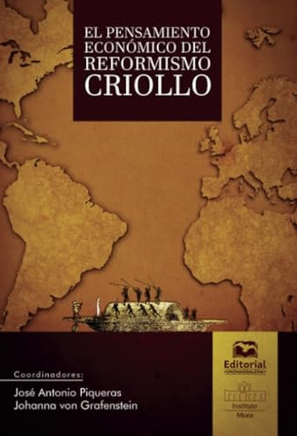 El pensamiento económico del reformismo criollo | Piqueras, Von Grafenstein y otros