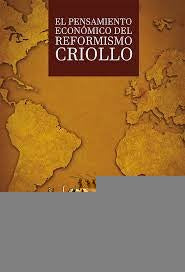 El pensamiento económico del reformismo criollo | Piqueras, Grafenstein y otros