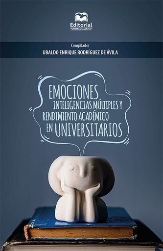 Emociones, inteligencias múltiples y rendimiento académico en universitarios | Carmelina Paba Barbosa, Ceballos y otros