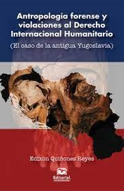 Antropología forense y violaciones al Derecho Internacional Humanitario | Edixon Quiñonez