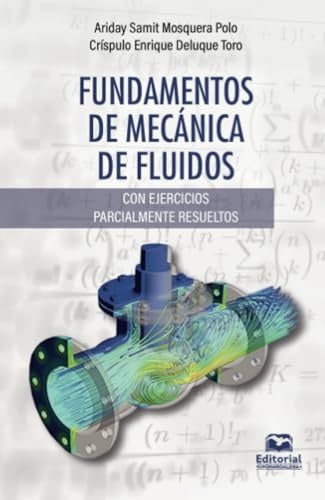 Fundamentos de mecánica de fluidos | Críspulo Enrique Deluque Toro, Ariday Samit Mo...