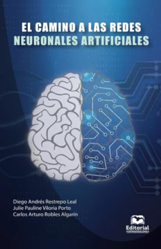 El camino a las redes neuronales artificiales | Robles, Restrepo y otros