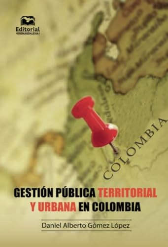 Gestión publica territorial urbana en Colombia | López Gómez