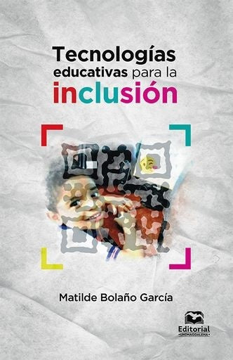 Tecnologías educativas para la inclusión | Matilde Bolaño García