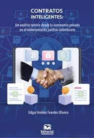 Contratos inteligentes: un análisis teórico desde la autonomía privada en el ordenamiento jurídico c | Edgar Fuentes