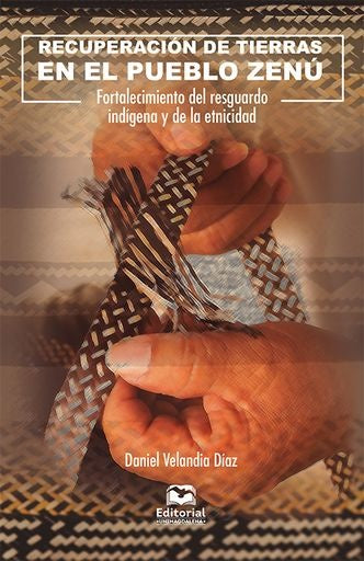 Recuperación de tierras en el pueblo zenú | Daniel Velandia Díaz