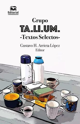 Grupo TA.LI.UM. -Textos selectos- | Gustavo Hermógenes Arrieta López