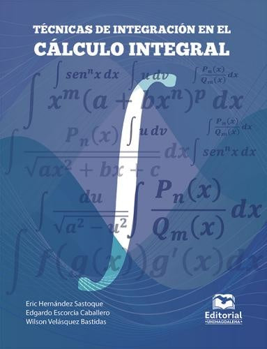 Técnicas de integración en el cálculo integral | Eric Hernández Sastoque