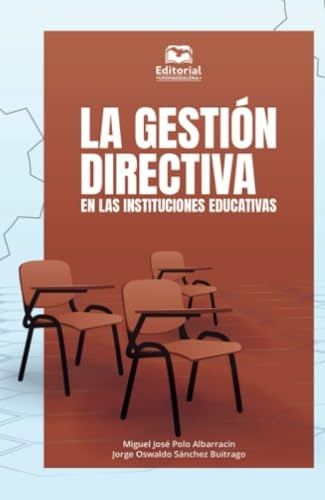 La gestión directiva en las instituciones educativas | Polo Albarracín, Jorge Oswaldo Sánchez Buitrago