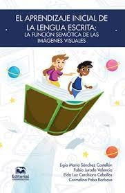 El aprendizaje inicial de la lengua escrita. La función semiótica de las imágenes visuales | Cerchiaro, Paba y otros