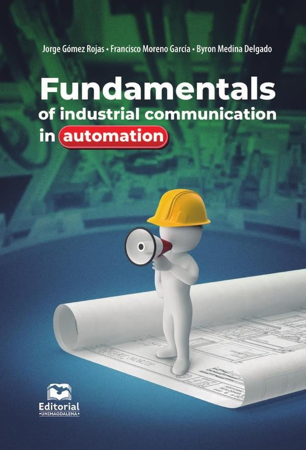 Fundamentals of industrial communications in automation | Jorge Gómez Rojas, Moreno García y otros