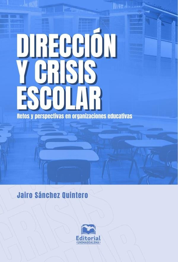 Dirección y crisis escolar | Jairo Sánchez