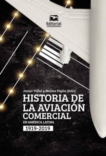 Historia de la aviación comercial en América Latina, 1919-2019 | Varios autores, Varios autores y otros