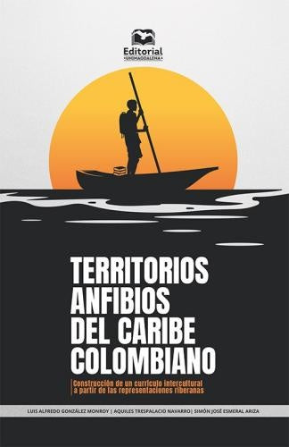 Territorios anfibios del Caribe colombiano | Luis Alfredo González Monroy
