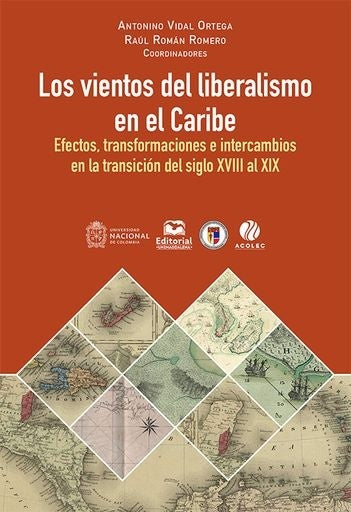 Los vientos del liberalismo en el Caribe | Rocío Moreno Cabanillas, Carlos Alberto Murgueitio