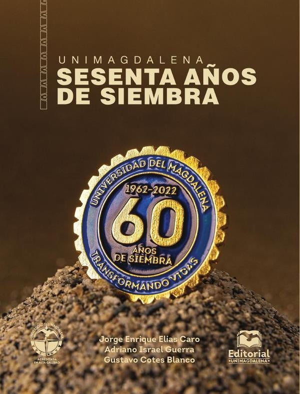 Unimagdalena 60 años de siembra | Elías Caro, Guerra y otros