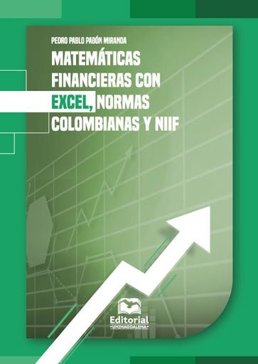 Matemáticas financieras con Excel, normas colombianas y NIIF | Pedro Pablo Pabón Miranda