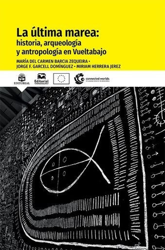 La última marea: historia, arqueología y antropología en Vueltabajo | Garcell Domínguez, Herrera Jerez y otros