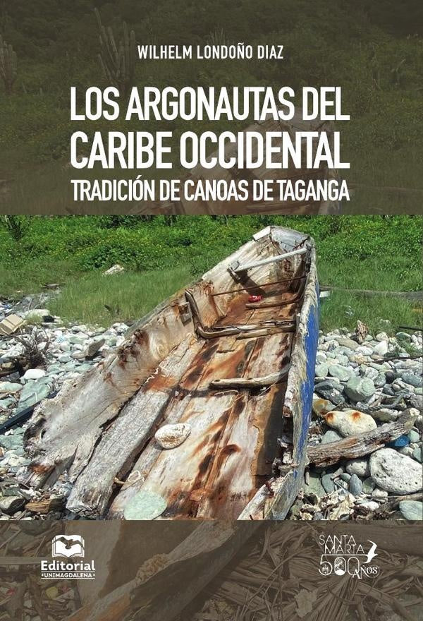 Los argonautas del Caribe occidental | Wilhelm Londoño Díaz