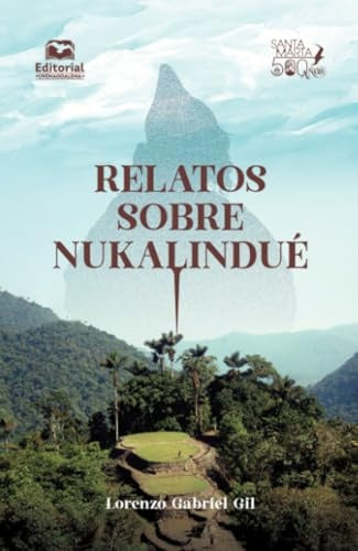 Relatos siobre Nukalindue | Lorenzo Gabriel Gil Gil