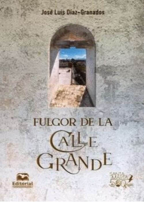 Fulgor de la Calle Grande | José Luis Díaz-Granados