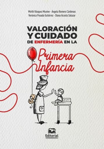 Valoración y cuidado de enfermería en la primera infancia | Mirith Vásquez Munive, Romero Cárdenas y otros