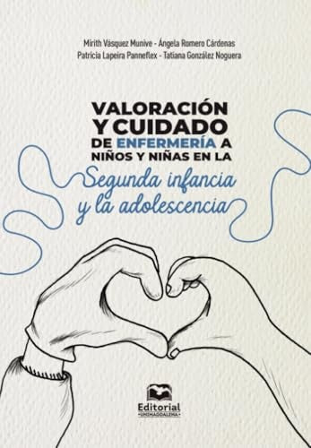 Valoración y cuidado de enfermería a niños y niñas en la segunda infancia y la adolescencia | Mirith Vásquez Munive, Romero Cárdenas y otros