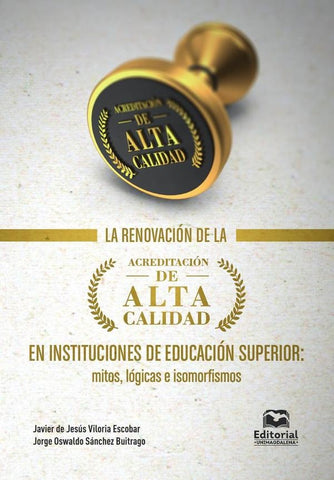 La renovación de la acreditación de alta calidad en instituciones de educación superior | Jorge Oswaldo Sánchez Buitrago, Viloria Escobar