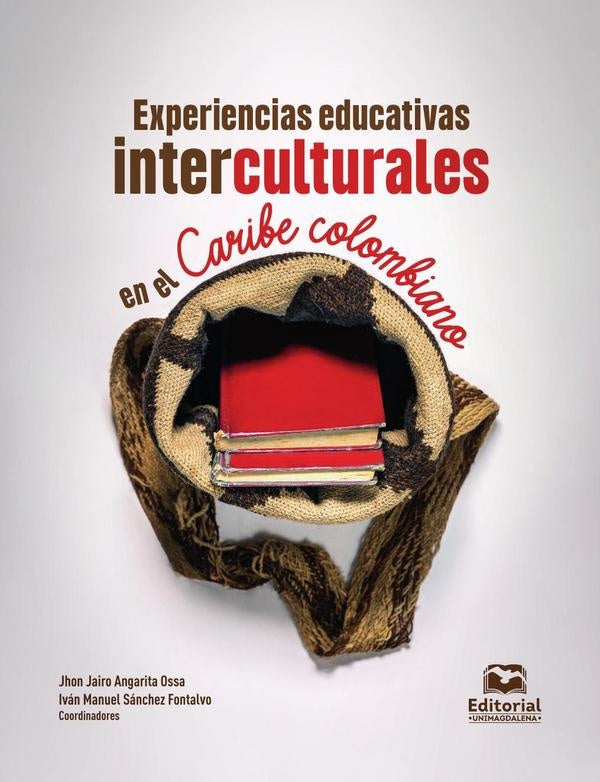 Experiencias educativas interculturales en el Caribe colombiano | Sánchez Fontalvo, Angarita Ossa y otros