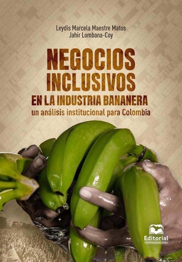 Negocios inclusivos en la industria bananera | Maestre Matos, Lombana Coy