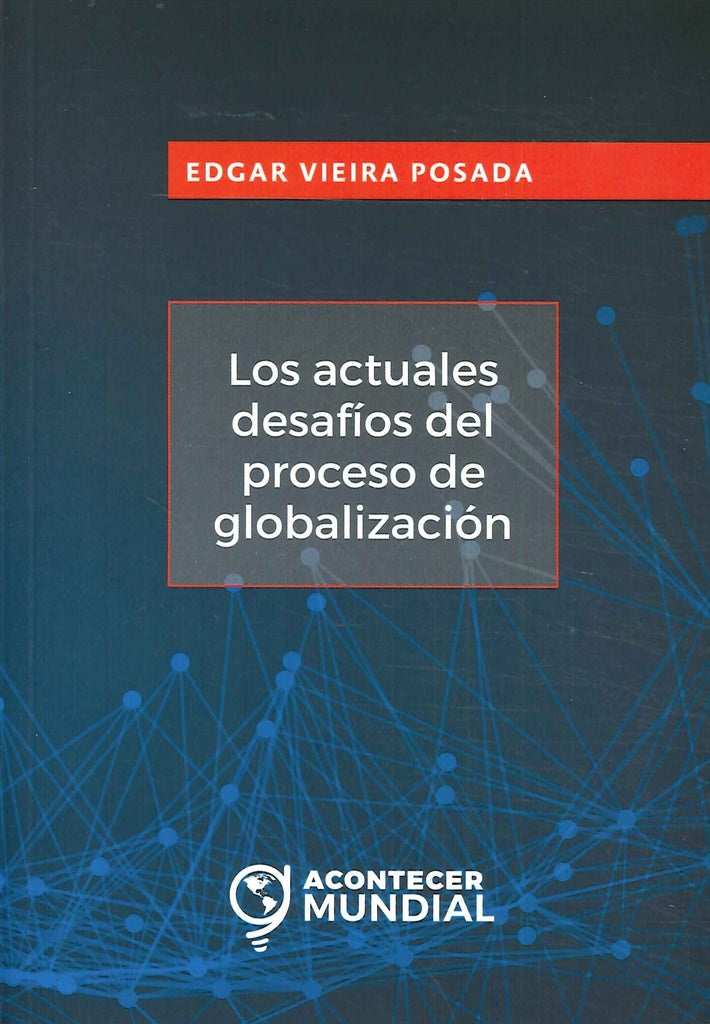 Los actuales desafíos del proceso de globalización | Edgar Vieira Posada