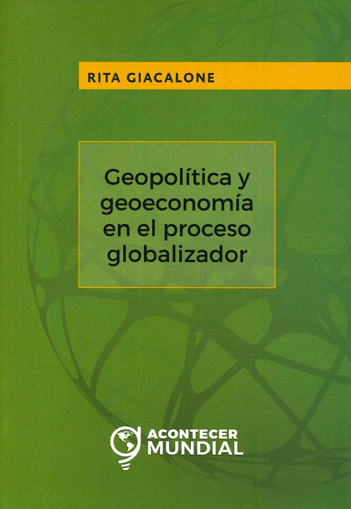 Geopolítica y geoeconomía en el proceso globalizador | Giacalone, Giacalone