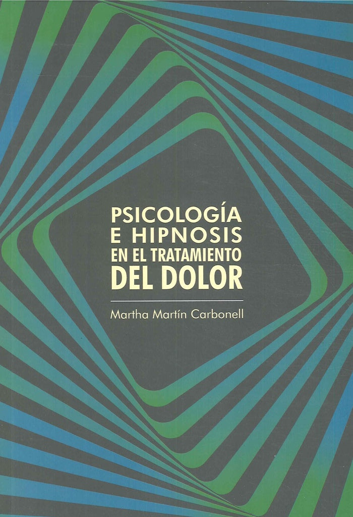 Psicología e hipnosis en el tratamiento del dolor | Martha de la Caridad Martín Carbonell
