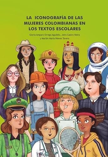 La iconografía de las mujeres colombianas en los textos escolares | Nieves, Orrego y otros