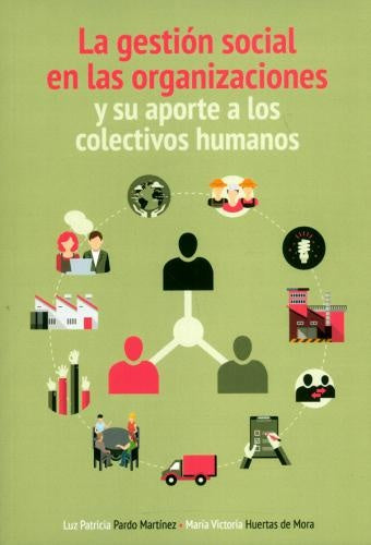 La gestión social de las organizaciones y su aporte a los colectivos humanos | Pardo, Huertas de Mora