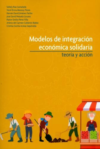Modelos de integración económica solidaria: Teoría y acción | Autores Varios, Autores Varios y otros