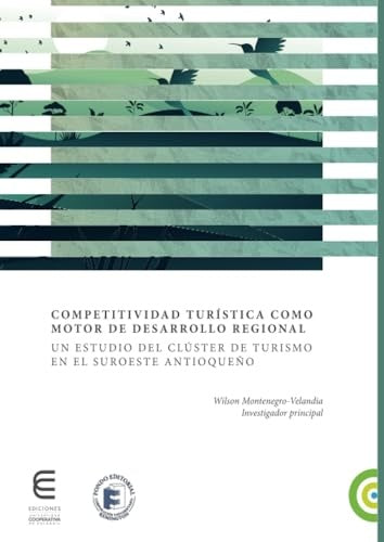 Competitividad turística como motor de desarrollo regional un estudio del clúster de turismo en el s | Wilson Montenegro Velandia