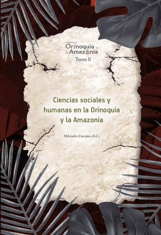 Ciencias sociales y humanas en la Orinoquia y la Amazonia -  Orinoquia Tomo 2 | Autores Varios, Autores Varios y otros