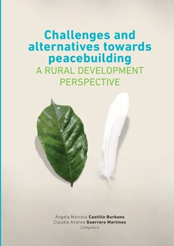 Challenges and alternatives towards peacebuilding - A rural development perspective | Autores Varios, Autores Varios y otros