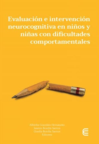 Evaluación e intervención neurocognitiva en niños y niñas con dificultades comportamentales | Autores Varios, Autores Varios y otros