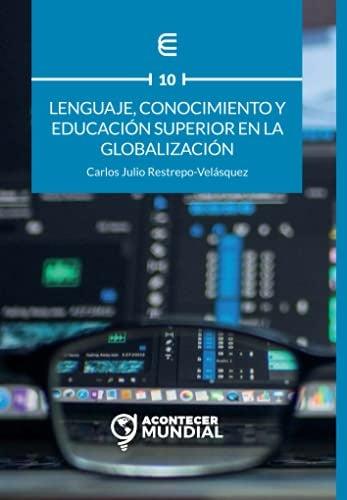 Lenguaje, conocimiento y educación superior | Carlos Julio Restrepo Velasquez
