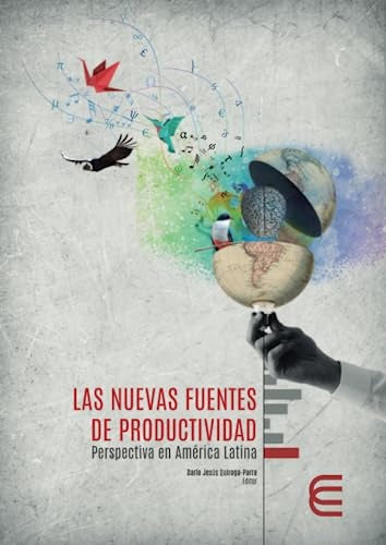 Las nuevas fuentes de productividad: perspectiva en América Latina | Autores Varios, Autores Varios y otros