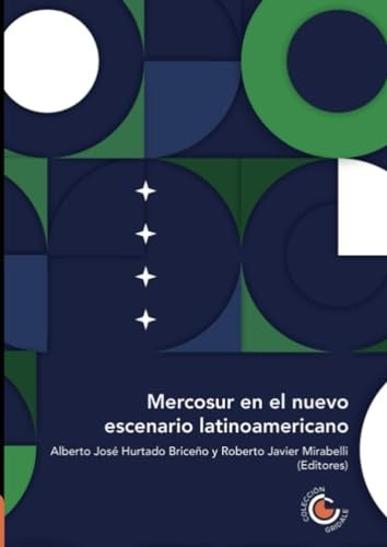 Mercosur en el nuevo escenario latinoamericano | Hurtado Briceño, Zerpa de Hurtado y otros