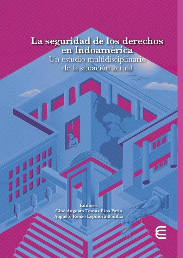 La seguridad de los derechos en Indoamérica | Espinoza Bonifaz, Ríos Patio y otros