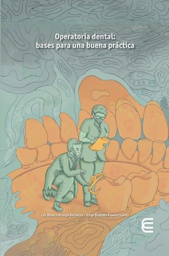 Operatoria dental: bases para una buena práctica | España Suárez, Arango Betancur