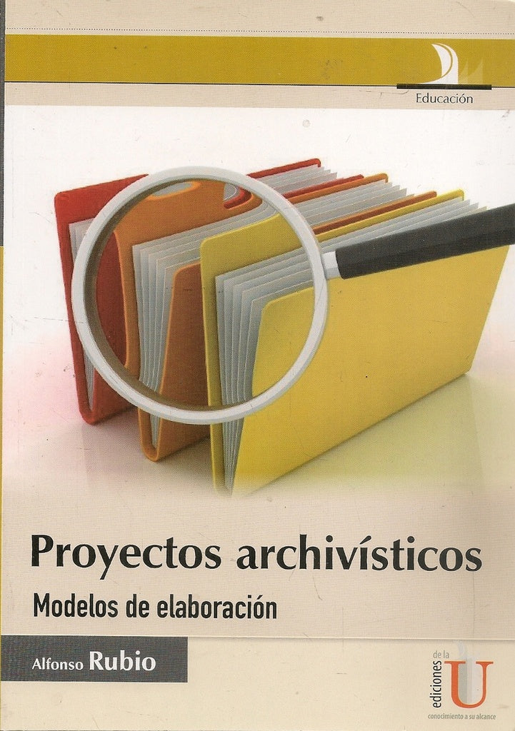 Proyectos archivísticos, modelos de elaboración | Alfonso Rubio